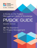 A Guide to the Project Management Body of Knowledge (PMBOK® Guide) – Seventh Edition and The Standard for Project Management